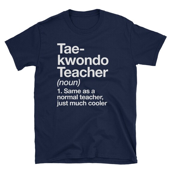 Taekwondo Instructor Definition T-Shirt Funny Trainer Tee Taekwondo Instructor Definition T-Shirt Funny Trainer Tee
