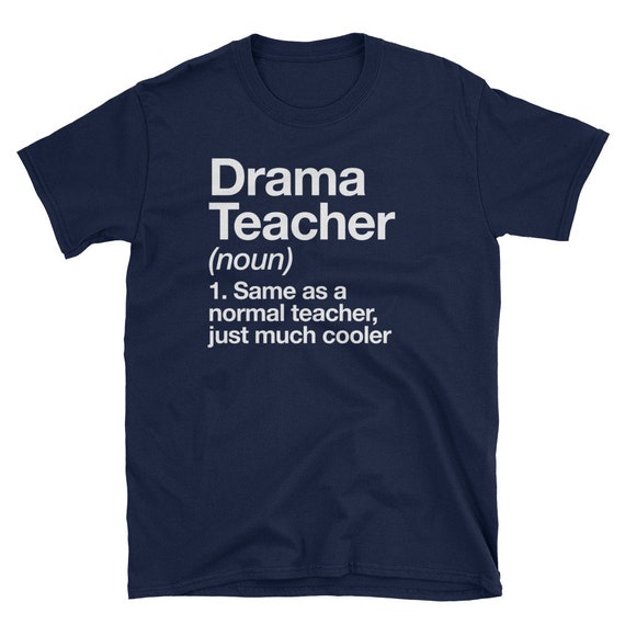 Drama Teacher Definition T-Shirt Funny School Gift Tee Drama Teacher Definition T-Shirt Funny School Gift Tee