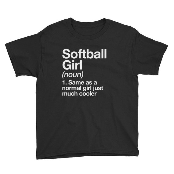 Softball Girl Definition T-Shirt Funny & Sassy Sports Tee Softball Girl Definition T-Shirt Funny & Sassy Sports Tee
