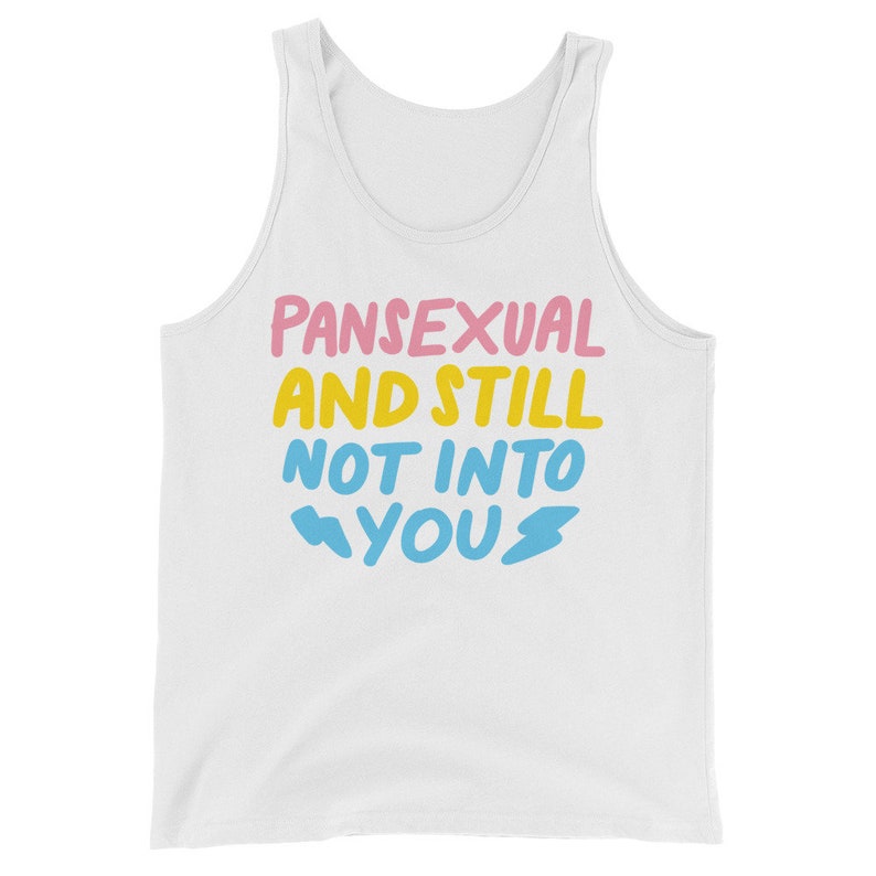 bisexual and still not into you shirt