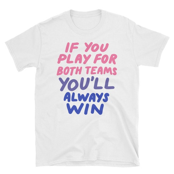 If You Play For Both You'll Always Win Bisexual Bi Pride Tee If You Play For Both You'll Always Win Bisexual Bi Pride Tee