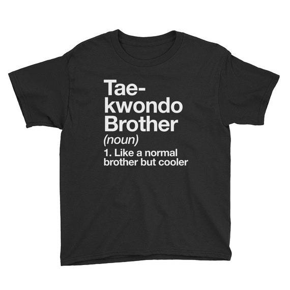 Taekwondo Brother Like A Normal Brother But Cooler T Shirt Taekwondo Brother Like A Normal Brother But Cooler T Shirt