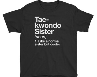 Taekwondo Sister Definition Youth Short Sleeve T-Shirt Funny & Sassy Martial Arts Sports Kids Tee