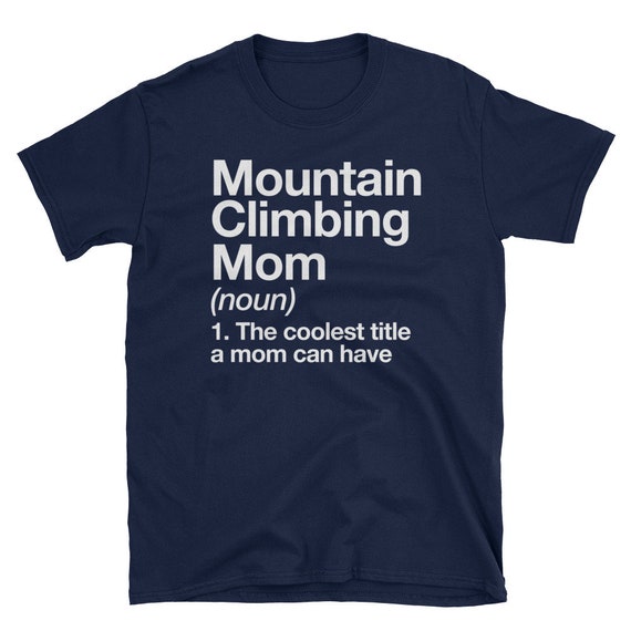 Arrampicata in montagna mamma definizione t shirt divertenti sport Tee Etsy Italia