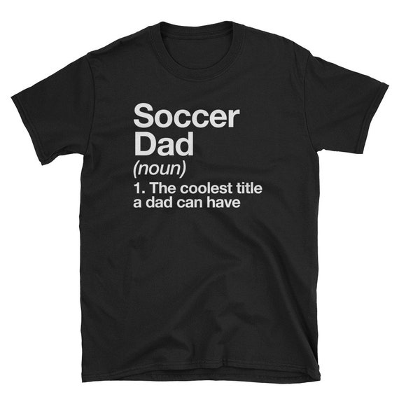 Soccer Dad Gift - Funny Soccer Dad Definition T-Shirt Soccer Dad Gift - Funny Soccer Dad Definition T-Shirt
