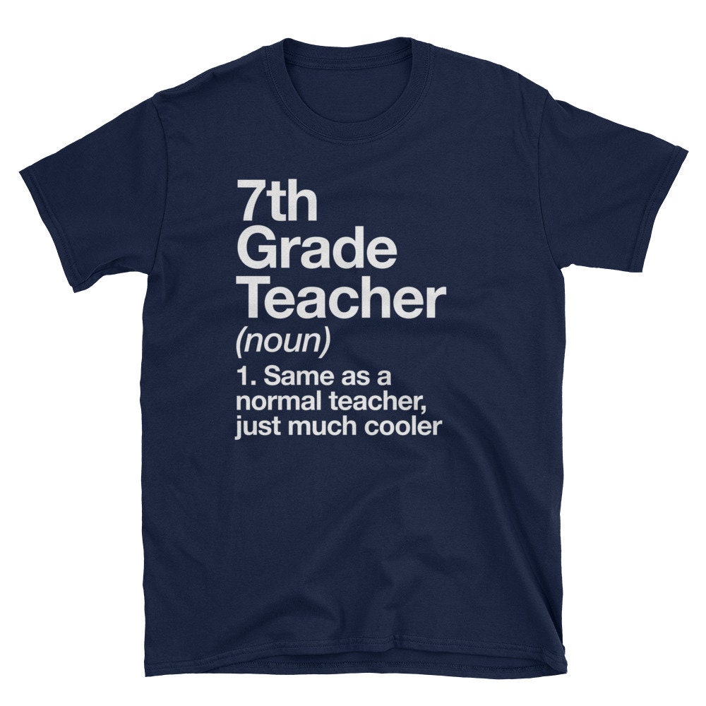 7th Grade Teacher Definition T-Shirt Funny School Gift Tee 7th Grade Teacher Definition T-Shirt Funny School Gift Tee
