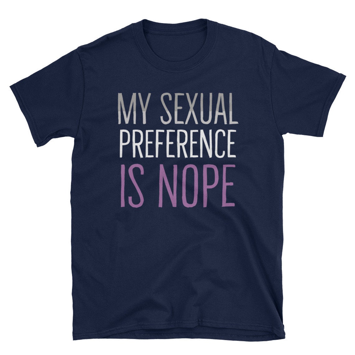 My Sexual Preference Is Nope T Shirt Funny Lgbtqia Asexual Etsy 