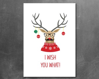 Lustige Weihnachtskarte, Postkarte "I wish you what" mit Hirsch