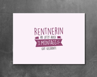 Funny postcard for retirement: "PENSIONER - from now on also in a good mood on Mondays!"