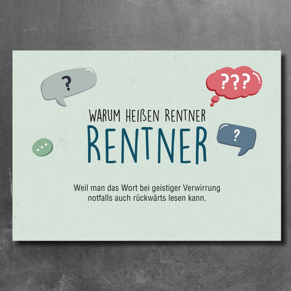 Witzige Postkarte für Rentner "Warum heißen Rentner Rentner?"