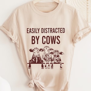 Easily distracted by cows shirt for farmer, cow shirt for farm girl gifts for cow lover shirt, dairy farmer, farming shirt, country shirt