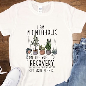 Plantaholic shirt for plant lovers, gardening shirt for plant lady gift, plant mom shirt, cottagecore, house plant, Mothers Day garden gift,