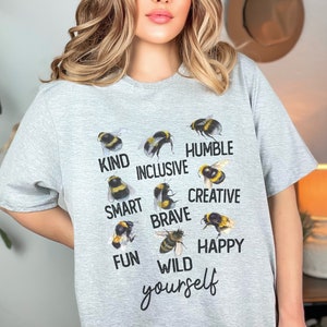 Bee yourself shirt, save the bees shirt, cottagecore shirt, insect shirt, queen bee, bumble bee teacher shirts, bee kind, inclusive
