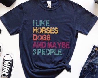 Kids I like horses dogs and maybe 3 people shirt for boys horse lover shirt, cowgirl shirt, equestrian gift for horse owner, horse girl gift