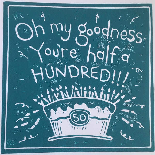 50th Birthday Card "Oh my goodness youre half a hundred!!!"