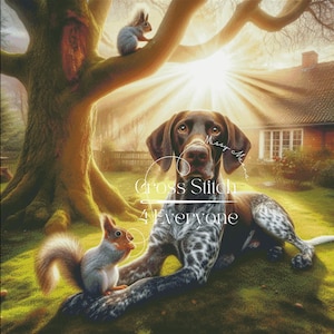 May include: A brown and white German Shorthaired Pointer dog is lying down in a grassy area with two squirrels. The dog is looking up at the sun shining through the trees. The squirrels are sitting on the ground and looking at the dog. The text "Cross Stitch 4 Everyone" is written on the image.
