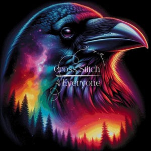 Puede incluir: Una ilustración digital de una cabeza de cuervo de perfil, con colores vibrantes inspirados en galaxias en azul, morado, naranja y rojo. La parte inferior muestra una silueta de bosque oscuro. El texto "Cross Stitch 4 Everyone" está centrado.
