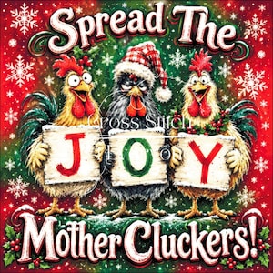 Könnte beinhalten: Ein weihnachtliches Kreuzstichmuster mit drei Hühnern in festlicher Kleidung vor einem roten Hintergrund mit weißen Schneeflocken. Jedes Huhn hält ein Schild mit den Buchstaben J, O und Y. Der Text lautet Spread The JOY Mother Cluckers!