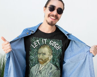 Let It Gogh Artist T Shirt - Vincent Van Gogh Funny Pun - Men's Unisex Adult Tee