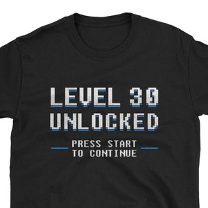 Funny 30th Birthday Shirt Unisex 30th Birthday Gift For Him Level 30 Unlocked T-Shirt Gamer Gifts 30 Years Old Shirt Video Game Gifts Gaming