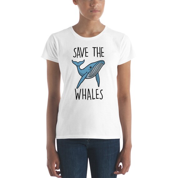 Save The Whales Shirt Save The Whales Gift Whale Shirt Whale Etsy