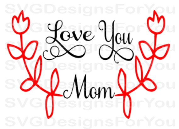 Free Free 326 I Love My Mom Svg SVG PNG EPS DXF File