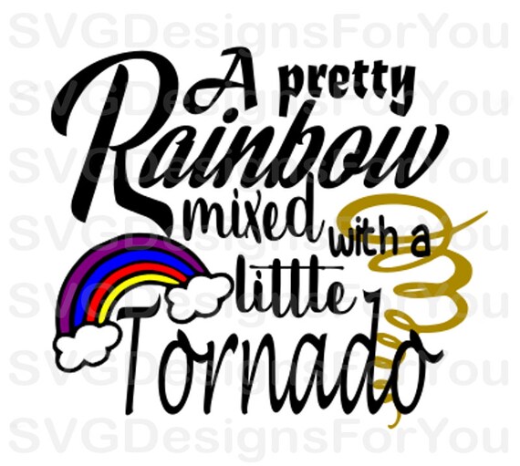 Download A Pretty Rainbow Mixed With A Little Tornado Svg Design Funny Quote Svg