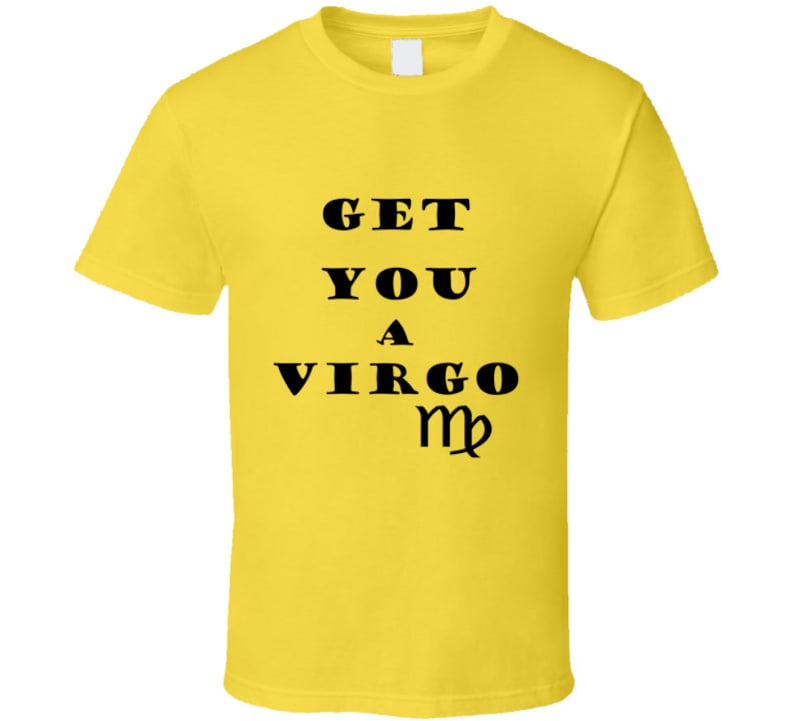 Get You A Virgo Tshirt Virgo Birthday Shirt Horoscope Tee Virgo Zodiac