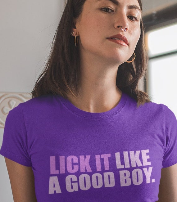 Lick Pussy Shirt LICK IT Like A Good 