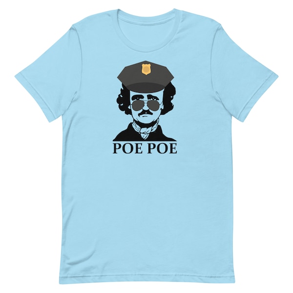 Poe Poe Tshirt - Unisex Funny Edgar Allan Poe Shirt