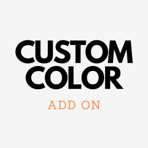 Custom Color Add-on (Digital Download)