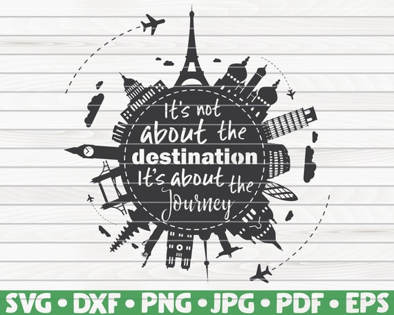 Download It S Not About The Destination It S About The Journey Svg Travel Quote Svg
