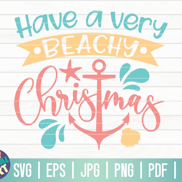 Have a very beachy Christmas SVG / Tropical Christmas svg / Christmas in July svg / Summer Christmas svg / Cricut / Silhouette Studio