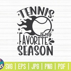 May include: Black and white graphic design with the text "Tennis is my favorite season". The design features a tennis ball with flames behind it.