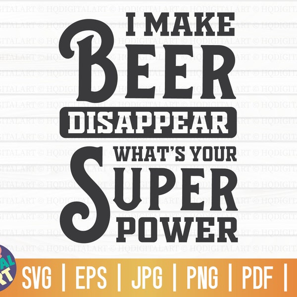 I make beer disappear what's your superpower SVG / Beer quote / Cut File / clipart / printable / vector | commercial use | instant download