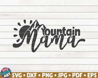 Mountain mama SVG / Hiking quote / Cut File / clipart / printable / vector | commercial use | instant download