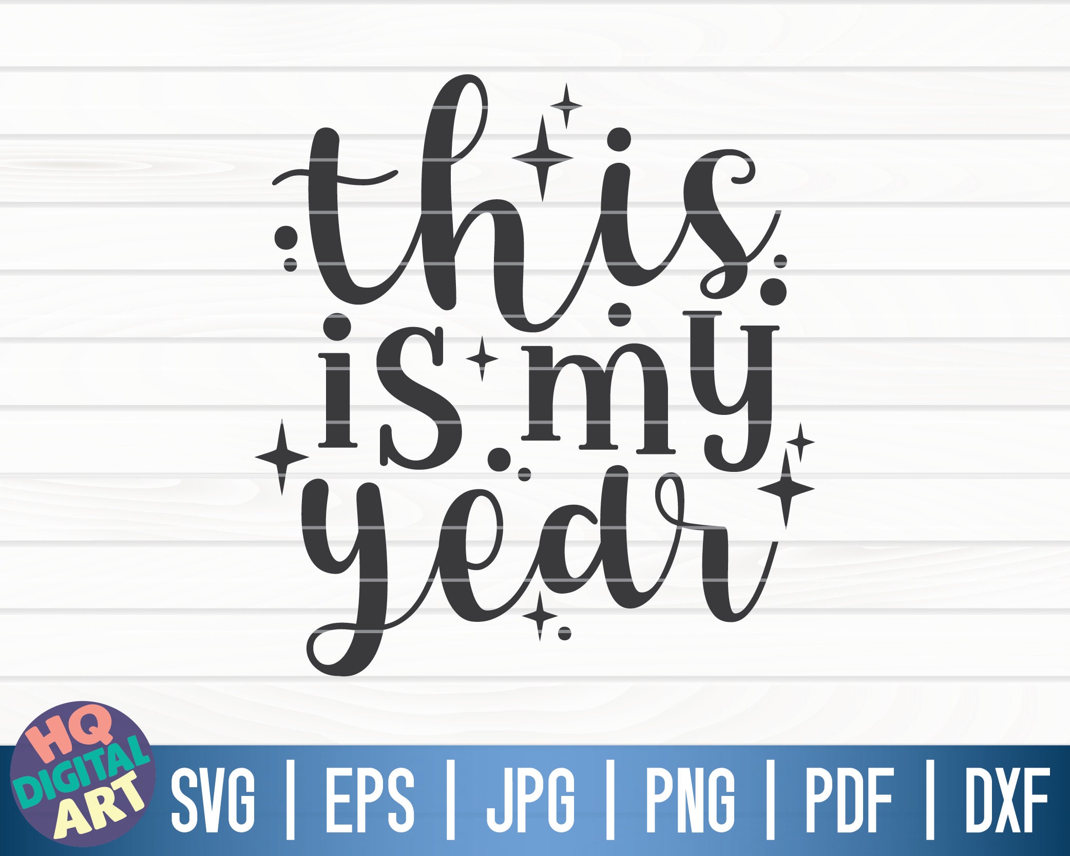 This is My Year SVG / New Year's Eve SVG / Cricut / Silhouette Studio / Cut  File / Clipart / Printable 