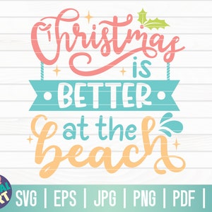 Christmas is better at the beach SVG / Tropical Christmas svg / Christmas in July svg / Summer Christmas svg / Cricut / Silhouette Studio