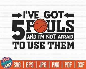 Tengo 5 faltas y no tengo miedo de usarlas SVG / Baloncesto SVG / Cortar archivo / clipart / imprimible / vector / uso comercial