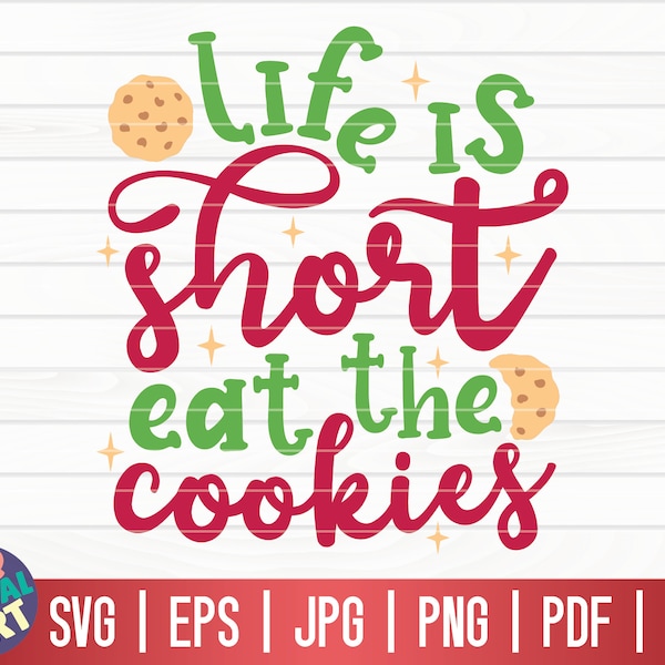 Life is short, eat the cookies SVG / Christmas Baking Quote SVG / Cricut / Silhouette Studio / Cut File / Clipart | Printable | Vector