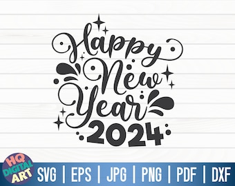 Happy new year 2024 SVG / New year's eve SVG / Cricut / Silhouette Studio / Cut File / Clipart / Printable