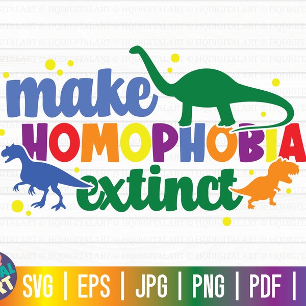 Make homophobia extinct SVG / Lgbtq Pride SVG / Gay Pride SVG / Free Commercial Use / Cut Files for Cricut Instant Download