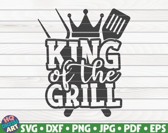 King of the grill SVG / Barbecue Quote SVG / Cut Files for Cricut / clipart / printable / vector / free commercial use / instant download