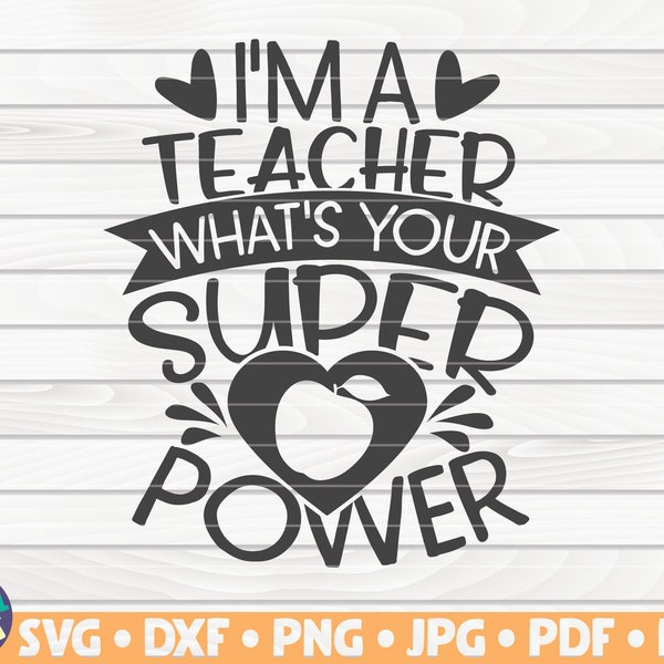 I'm a teacher what's your superpower SVG  / Teacher Quote / Cut File / clipart / printable / vector | commercial use instant download