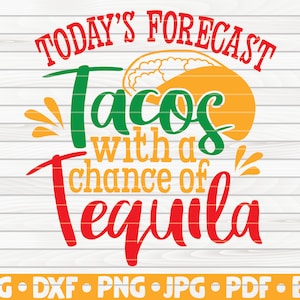 Pronóstico de hoy Tacos con posibilidad de Tequila SVG / Cut File / clipart / printable / vector / commercial use / instant download