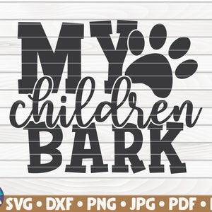 My children bark SVG  / Dog Mom / Pet Mom / Cut File / clipart / printable | vector | commercial use instant download