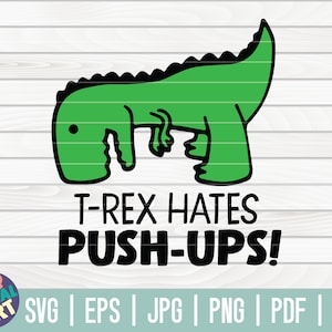 T-rex odeia flexões design svg / vetor / clip art / arquivo cortado / transferência para ferro / para impressão | Design de camiseta | download instantâneo