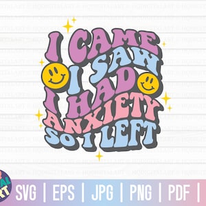 I came I saw I had anxiety so I left SVG / Funny mental health SVG / Free Commercial Use / Cut Files for Cricut / Instant Download