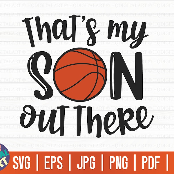 That's my son out there SVG / Basketball SVG / Cut File / clipart / printable / vector / commercial use / instant download