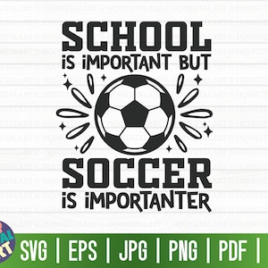 La scuola è importante ma il calcio è ancora più importante SVG / Calcio SVG / Taglia File / clipart / stampabile / vettoriale / uso commerciale / download istantaneo